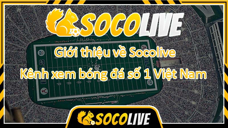 Socolive – Trải nghiệm xem trực tiếp bóng đá siêu mượt